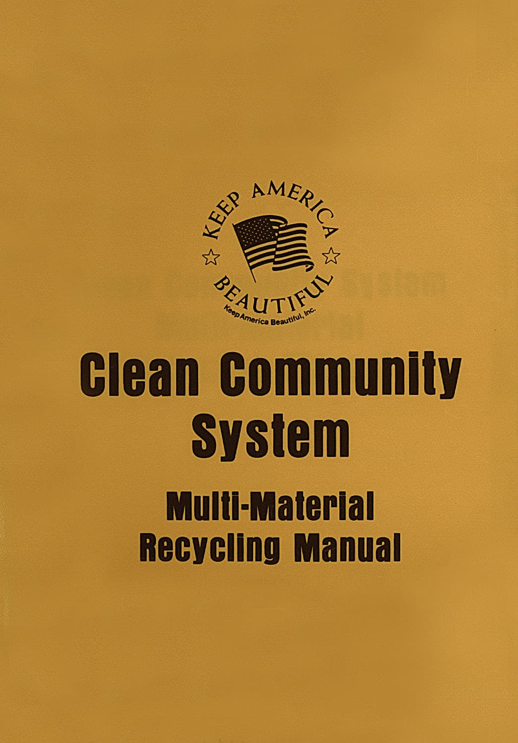 Cover of a gold-coloured printed manual. A circular emblem of a waving US flag ringed by the words KEEP AMERICA BEAUTIFUL sits above the title Clean Community System and the subtitle Multi-Material Recycling Manual, all in dark ink.