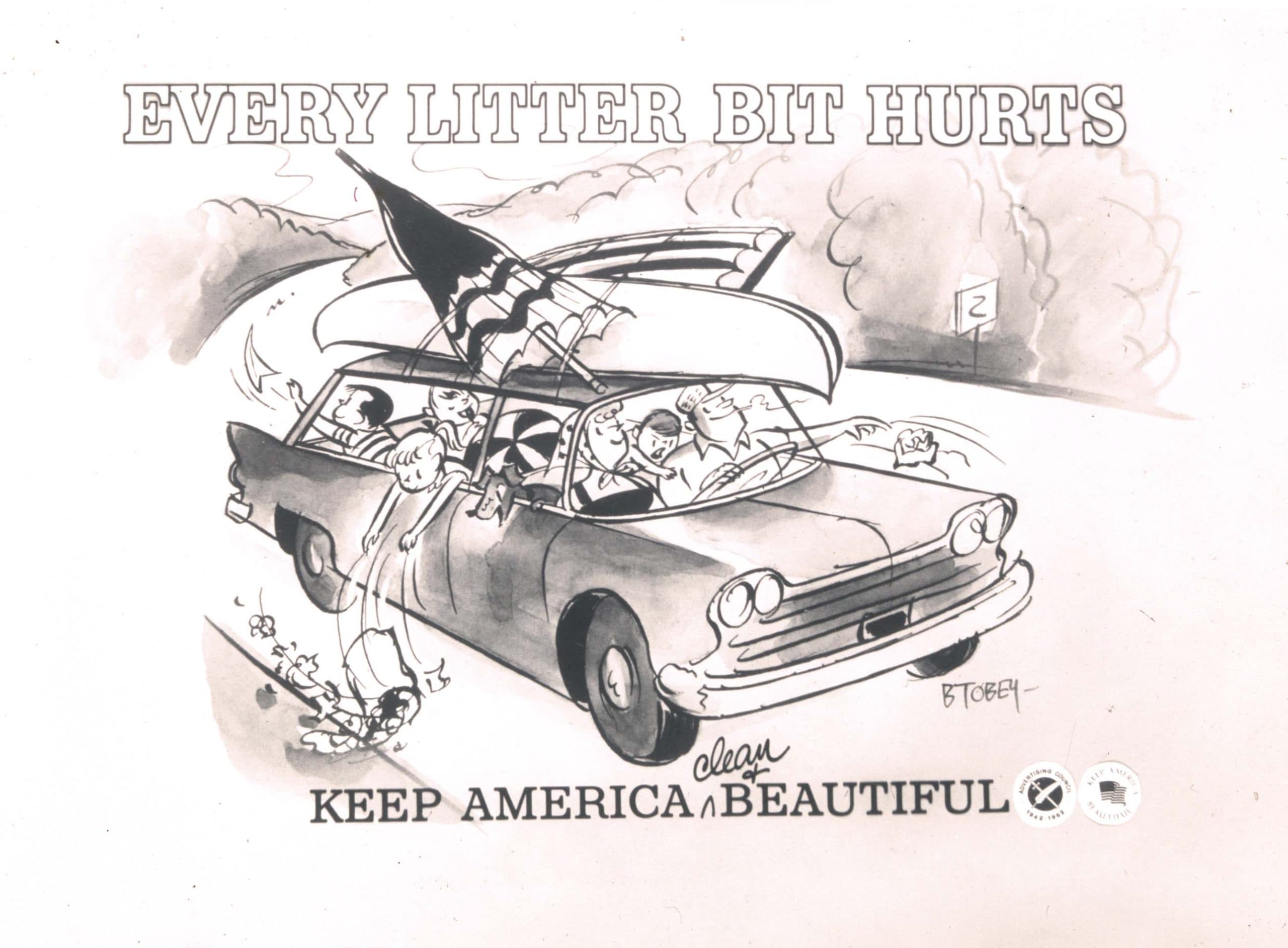 Black-and-white cartoon drawing of a 1960s car speeding along a road with a canoe on the roof and children hanging out of the windows, litter and a shoe tumbling out behind it. Headline EVERY LITTER BIT HURTS at the top and KEEP AMERICA clean & BEAUTIFUL beneath, signed B Tobey.