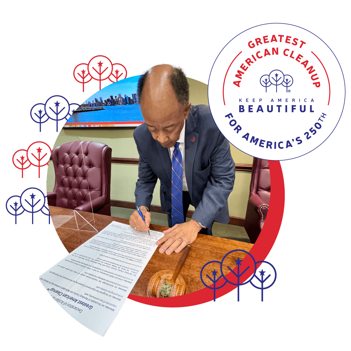 Composite graphic: a circular photo of a man in a grey suit and striped tie leaning over a boardroom table to sign a printed Declaration of Action for the Greatest American Cleanup beside a wooden gavel. A round badge reads GREATEST AMERICAN CLEANUP, KEEP AMERICA BEAUTIFUL, FOR AMERICA'S 250TH, with red and blue line-drawn trees scattered around.