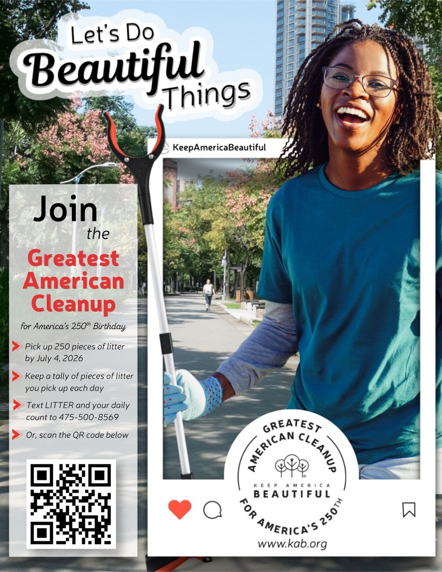 Flyer showing a laughing woman with glasses and long braids in a teal t-shirt and blue gloves holding a litter grabber inside a white social-media photo frame. Text reads Let's Do Beautiful Things and Join the Greatest American Cleanup, with instructions to pick up 250 pieces of litter by July 4, 2026, text LITTER to 475-500-8569, and a QR code.