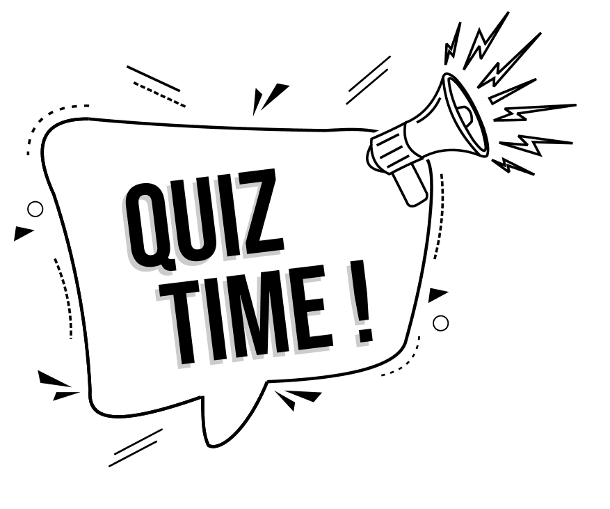 Flat black-and-white graphic of a megaphone with lightning-bolt sound lines pointing into a hand-drawn speech bubble that reads QUIZ TIME ! in bold slanted capitals.
