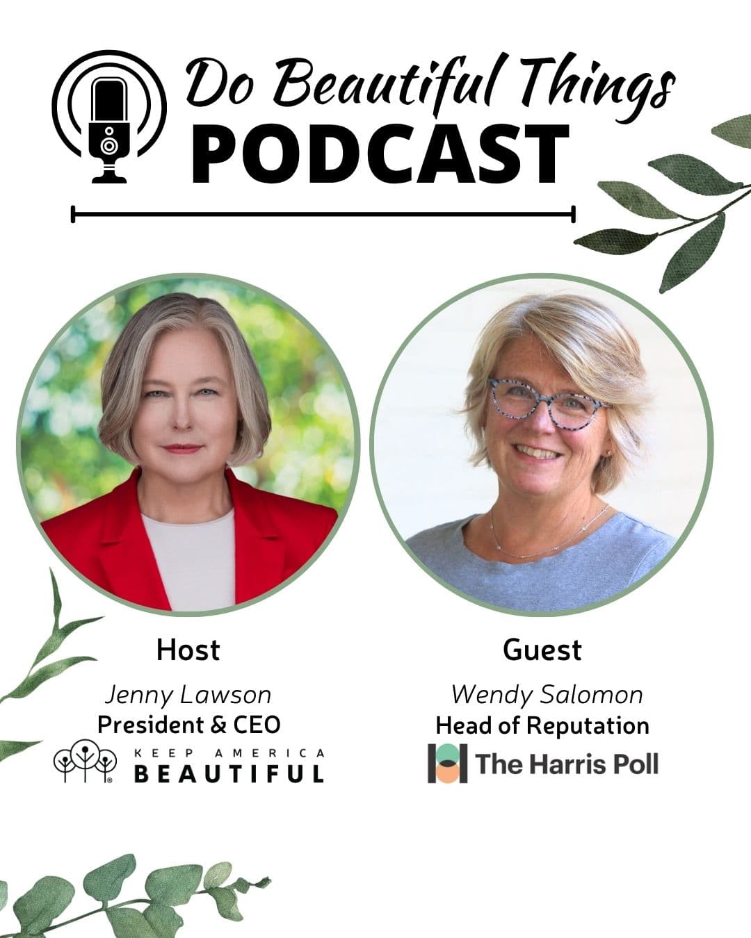 Square podcast graphic headed Do Beautiful Things PODCAST with a microphone icon and painted eucalyptus leaves. Two circular headshots sit below, labelled Host — Jenny Lawson, President & CEO, Keep America Beautiful, and Guest — Wendy Salomon, Head of Reputation, The Harris Poll.